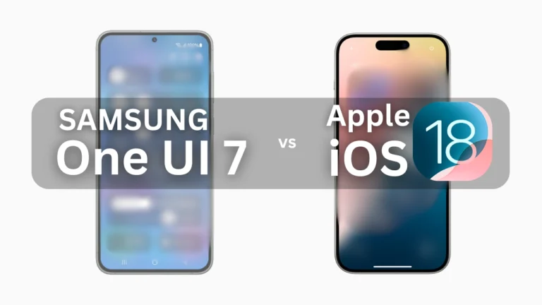 One UI 7 vs iOS 18